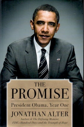 Item #65633 The Promise _ President Obama, Year One. Jonathan Alter