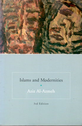 Item #65737 Islams and Modernities. Aziz Al-Azmeh
