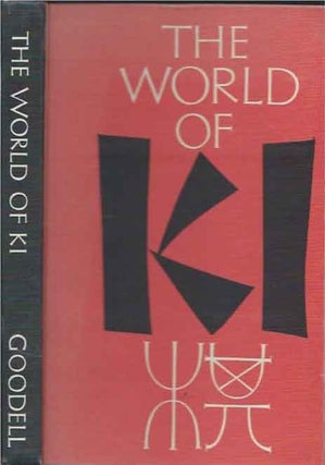 Item #65755 The World of Ki. John D. Goodell