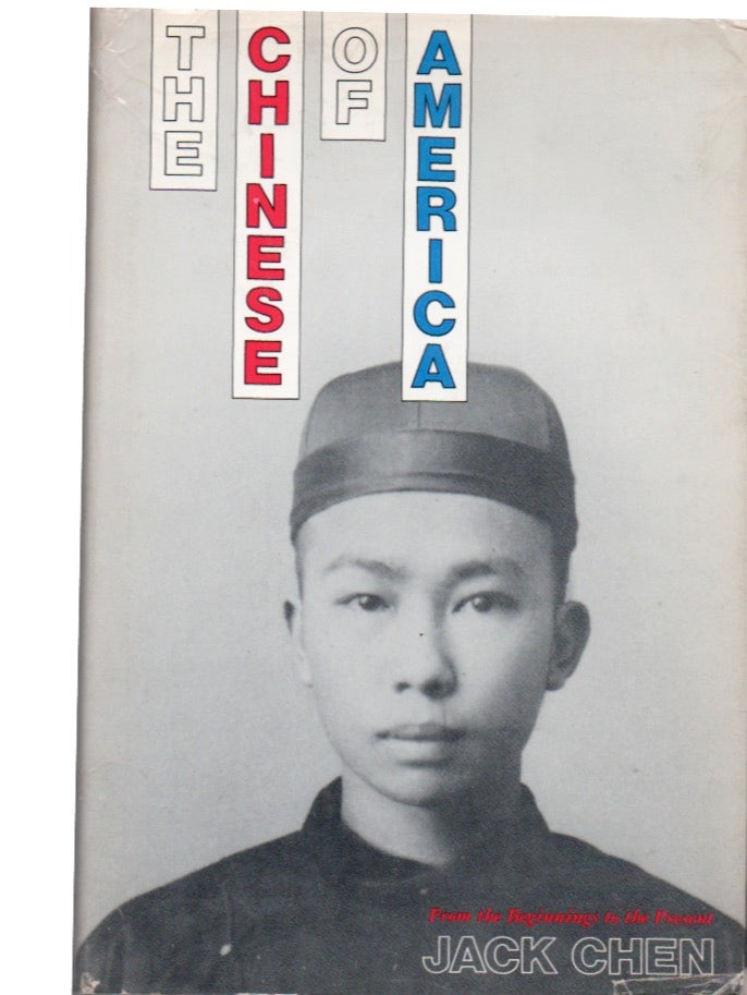 Item #65782 The Chinese of America. Jack Chen.