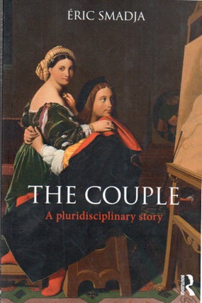 Item #65788 The Couple_ A Pluridisciplinary Story. Eric Smadja