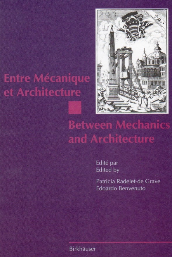 Item #65827 Entre Mechanique et Architecture / Between Mechanics and Architecture. Patricia Grave, Edoardo Benvenuto, eds.