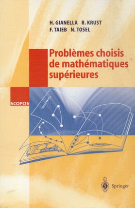 Item #65842 Problemes choisis de mathematiques superieures. H. Gianella, R. Krust, F. Taieb, N....