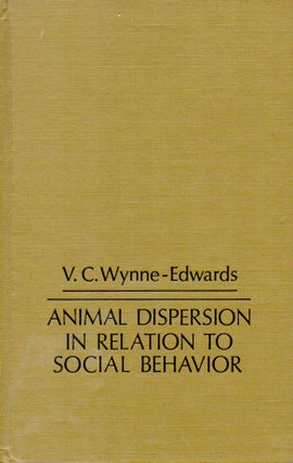 Item #65877 Animal Dispersion In Relation To Social Behaviour. V. C. Wynne Edwards