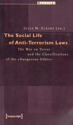 Item #65923 The Social Life on Anti-Terrorism Laws_ The War on Terror and the Classifications of...