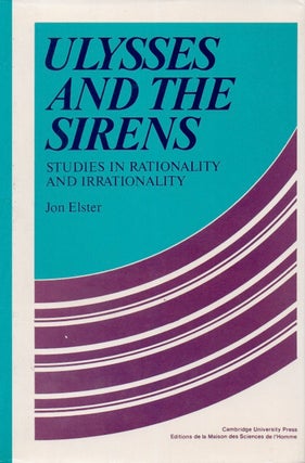 Item #65936 Ulysses and the Sirens _ Studies in Rationality and Irrationality. Jon Elster
