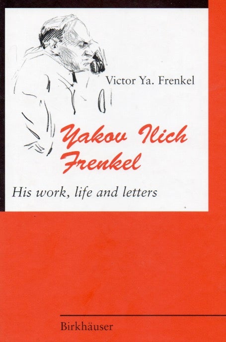 Item #65939 Yakov Ilich Frenkel_ His work, life and letters. Victor Ya. Frenkel.