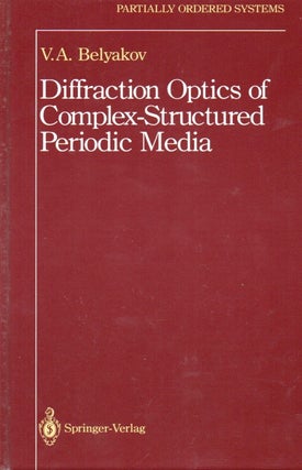 Item #65956 Diffraction Optics of Complex Structured Periodic Media. V. A. Belyakov