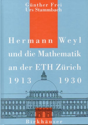 Item #65961 Hermann Weyl und die Mathematik and der ETH Zurich_ 1913-1920. Gunther Freu, Urs...