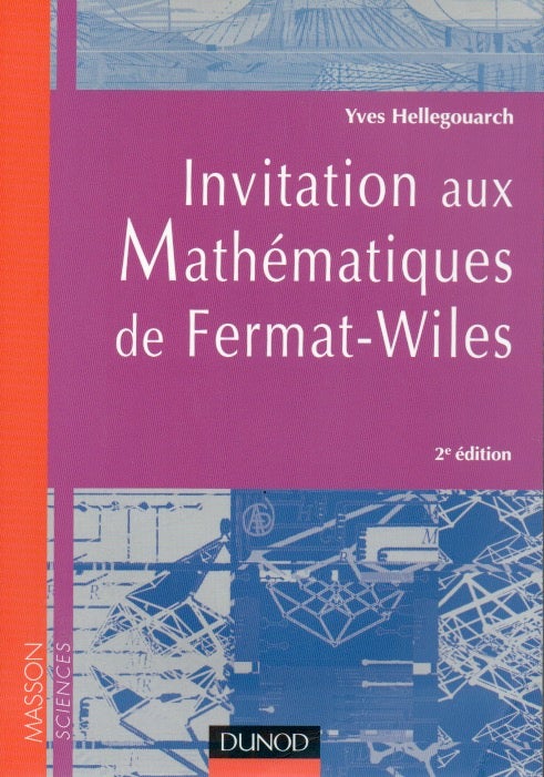 Item #65971 Invitation aux Mathematiques de Fermat-Wiles. Yves Hellegouarch.
