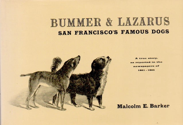 Item #66054 Bummer & Lazarus _ San Francisco's Famous Dogs. Malcolm E. Barker.