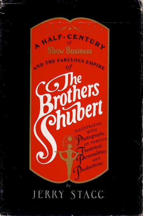 Item #66059 The Brothers Shubert _ A Half-Century of Show Business and the Faboulous Empire. Jerry Stagg.