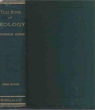 Item #66078 Text-Book of Geology. Sir Archibald Geikie
