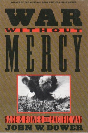 Item #66124 War Without Mercy_ Race And Power In The Pacific War. John W. Dower