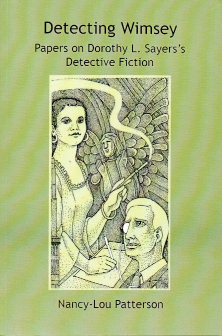 Item #66132 Detecting Wimsey_ Papers on Dorothy L. Sayers's Detective Fiction. Nancy-Lou Patterson.
