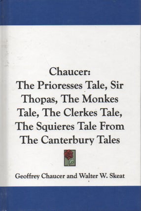 Item #66174 Chaucer: The Prioresses Tale, Sir Thopas, The Monkes Tale, The Clerkes Tale, The...