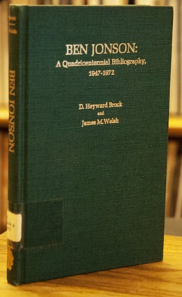 Item #66181 Ben Jonson: A Quadricentennial Bibilography_ 1947-1972. D. Heyward Brock, James M. Welsh
