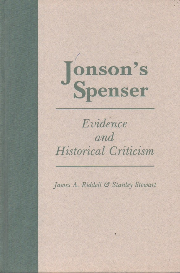 Item #66197 Jonson's Spenser_ Evidence and Historical Criticism. James A. Riddell, Stanley Stewart.