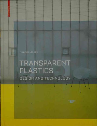 Item #66261 Transparent Plastics: Design and Technology. Simone Jeska