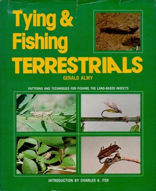 Item #66575 Tying & Fishing Terrestrials _ Patterns and Techniques for Fishing the Land-Based...