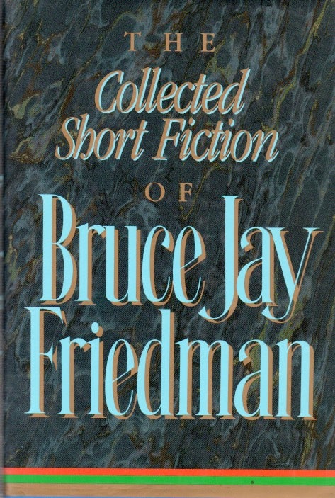Item #66690 The Collected Short Fiction of Bruce Jay Friedman. Bruce Jay Friedman.