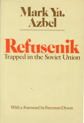 Item #66698 Refusenik_ Trapped in the Soviet Union. Mark Ya Azbel