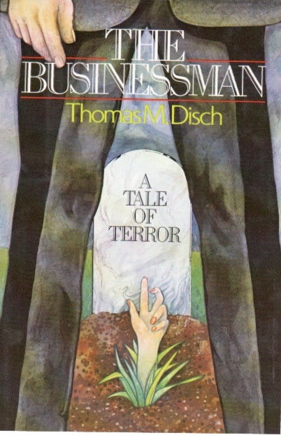 Item #66700 The Businessman_ A Tale of Terror. Thomas M. Disch.