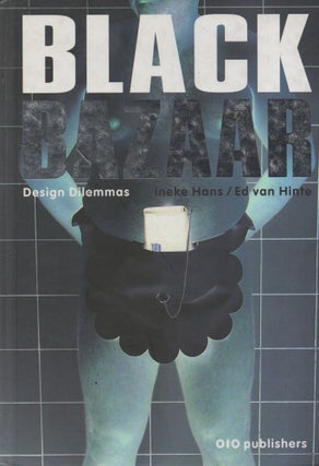 Item #66798 Black Bazaar_ Design Dilemmas. Ineke Hans, Ed van Hinte