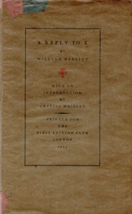 Item #66803 A Reply To Z. William Hazlitt, Charles Whitley, intro