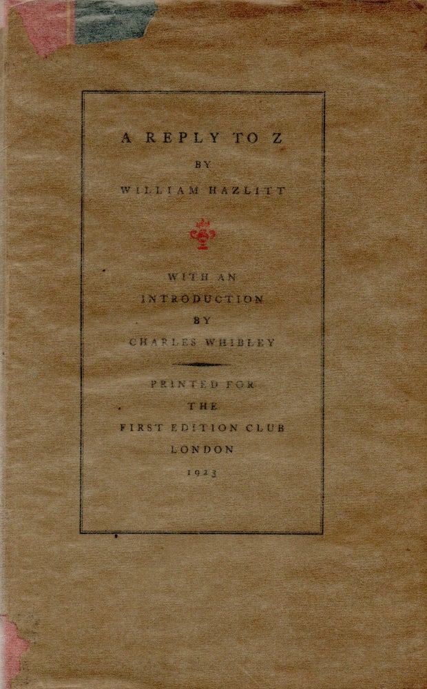 Item #66803 A Reply To Z. William Hazlitt, Charles Whitley, intro.