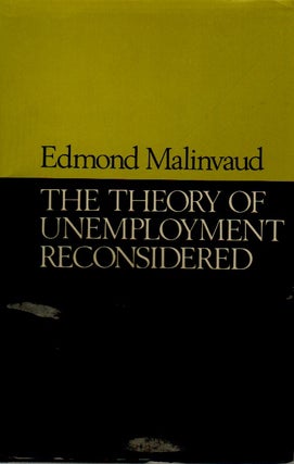 Item #66890 The Theory of Unemployment Reconsidered. Edmond Malinvaud