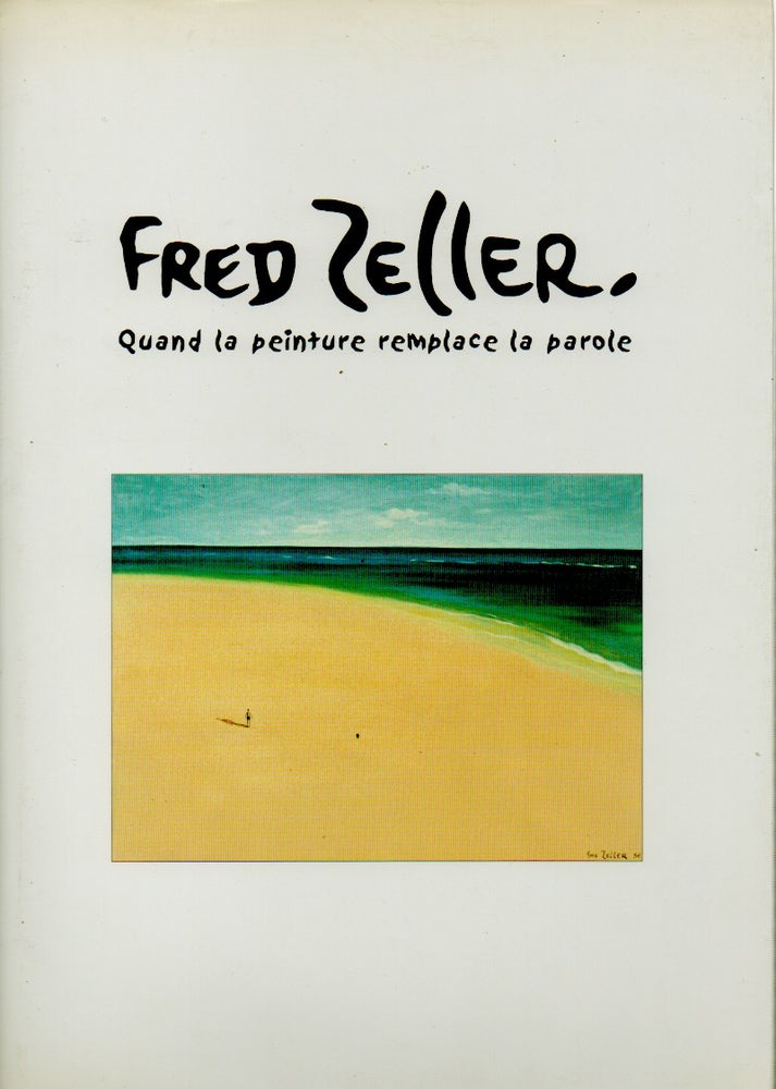 Item #66918 Fred Zeller _ Quand la Peinture Remplace la Parole. NA.
