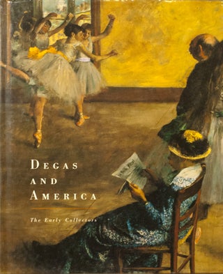 Item #66946 Degas and America_ The Early Collectors. Ann Dumas, David A. Brenneman