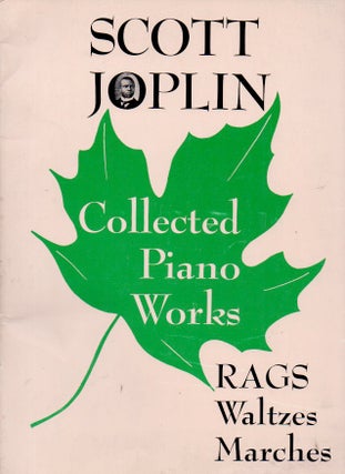 Item #66998 Collected Piano Works _ Rags Waltzes Marches. Scott Joplin