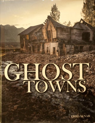 Item #67029 Ghost Towns. Chris McNab