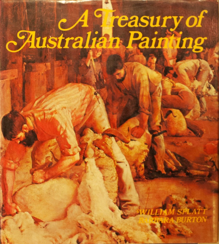 Item #67033 A Treasury of Australian Painting. William Splatt, Barbara Burton.