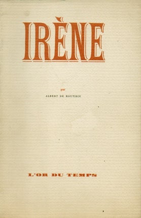 Item #67106 Irene. Albert de Routisie, Louis Aragon