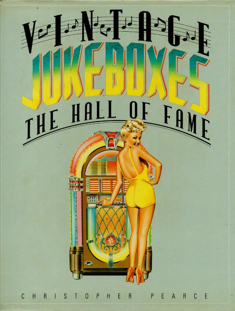 Item #67122 Vintage Jukeboxes _ The Hall of Fame. Christopher Pearce.