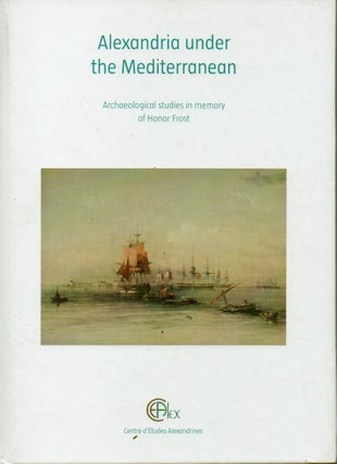 Item #67125 Alexandria under the Mediterranean _ Archaeological studies in memory of Honor Frost....
