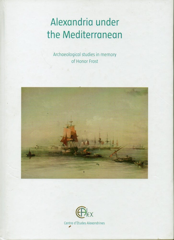 Item #67125 Alexandria under the Mediterranean _ Archaeological studies in memory of Honor Frost. Georges Soukiassian.