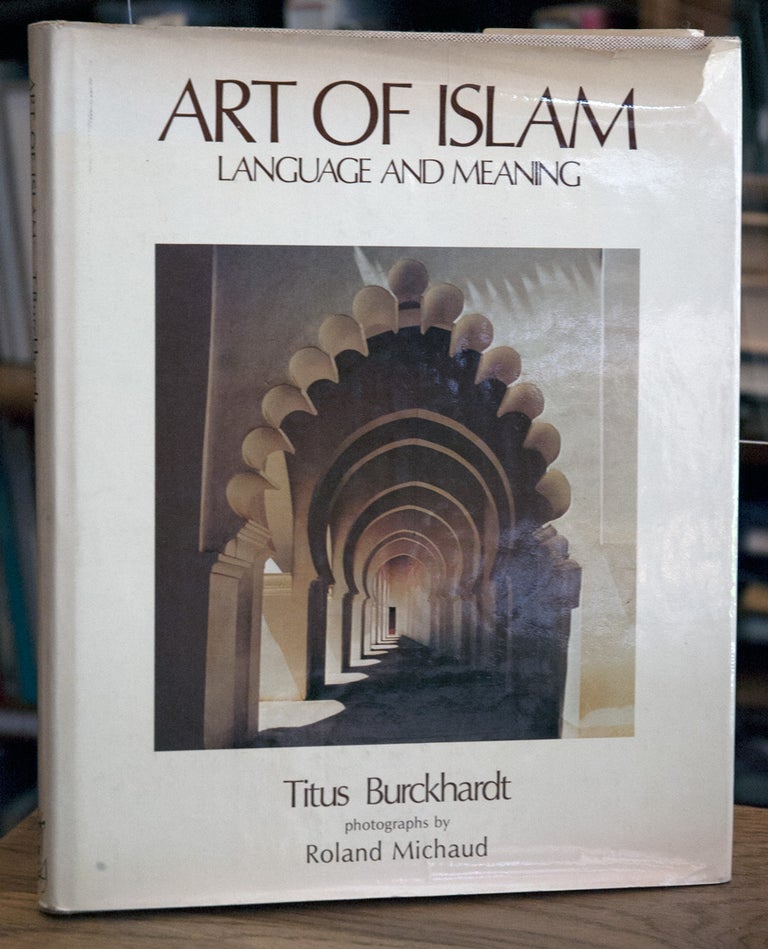 Item #67197 Art of Islam_ Language and Meaning. Titus Burckhardt.