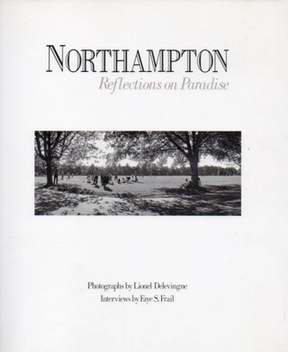 Item #67343 Northampton_ Reflections of Paradise. Lionel Delvingne, Faye S. Frail, photos