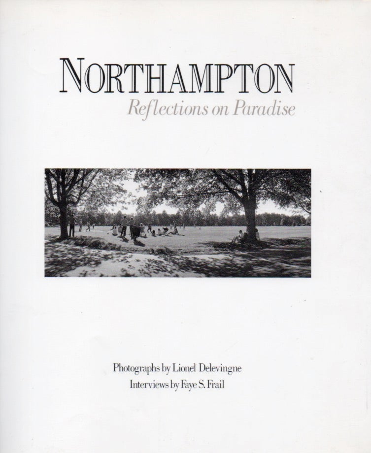 Item #67343 Northampton_ Reflections of Paradise. Lionel Delvingne, Faye S. Frail, photos.
