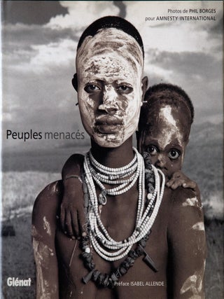 Item #67348 Peuples menaces. Phil Borges, Isabel Allende, photos, preface