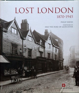 Item #67408 Lost London_ 1870-1945. Phillip Davies, HRH The Duke of Gloucester KG GCVO