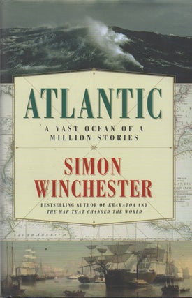 Item #67409 Atlantic_ A Vast Ocean of a Million Stories. Simon Winchester