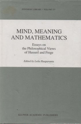 Item #67477 Mind, Meaning and Mathematics_Essays on the Philosophical Views of Husserl and Frege....