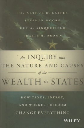Item #67535 An Inquiry into the Nature and Causes of the Wealth of States_ How Taxes, Energy, and...