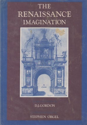 Item #67549 The Renaissance Imagination. D. J. Gordon, Stephen Orgel