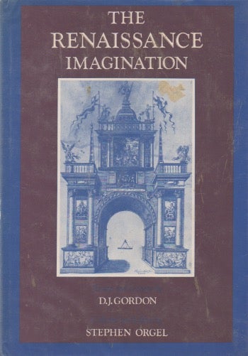 Item #67549 The Renaissance Imagination. D. J. Gordon, Stephen Orgel.